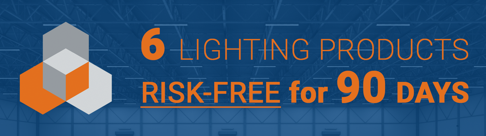 Try up to 6 lighting products from SMC risk-free for 90 days!